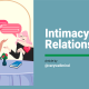 What Is Intimacy in a Relationship?